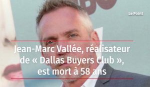Jean-Marc Vallée, réalisateur de « Dallas Buyers Club », est mort à 58 ans