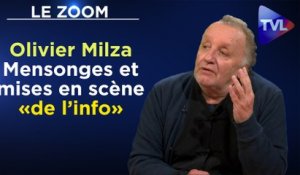 Zoom - Olivier Milza : Mensonges et mises en scène de "l'info"
