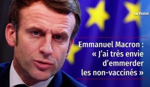 Emmanuel Macron : « J’ai très envie d’emmerder les non-vaccinés »