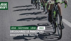 Liège-Bastogne-Liège 2022 - Découvrez le parcours / Discover the route