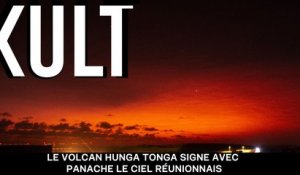 Le volcan Hunga Tonga signe avec panache le ciel réunionnais
