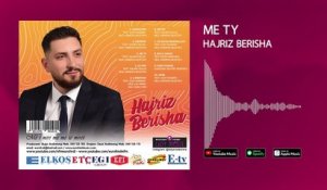 Hajriz Berisha - Me ty