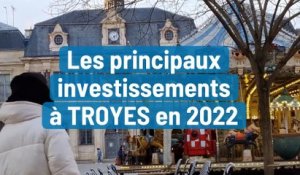 Les principaux investissements prévus à Troyes en 2022