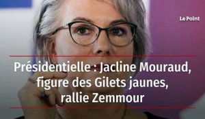 Présidentielle : Jacline Mouraud, figure des Gilets jaunes, rallie Zemmour