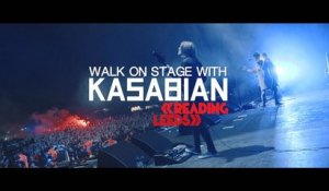 Reading & Leeds 2017: Walk on stage with Kasabian