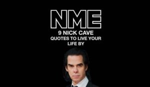 9 Nick Cave quotes to live your life by