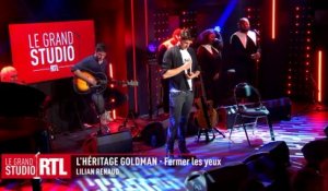 L'Héritage Goldman avec Lilian Renaud interprète "Fermer les yeux" dans "Le Grand Studio RTL"