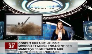 Conflit Ukraine-Russie : Moscou et Minsk mènent des exercices militaires à la frontière ukrainienne,