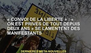 "Liberté": "Nous avons été privés de tout pendant deux ans", déplorent les manifestants