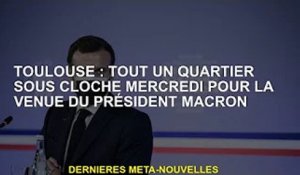 Toulouse : Toute la communauté sous verre mercredi pour l'arrivée du président Macron