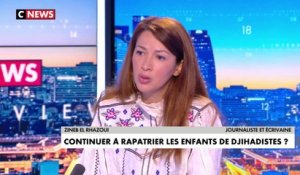 Zineb El Rhazoui, à propos du rapatriements des enfants de djihadistes en France : "Il faut continuer à faire du cas par cas"