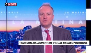L'édito de Jérôme Béglé : «Trahison, ralliement : de vieilles ficelles politiques»