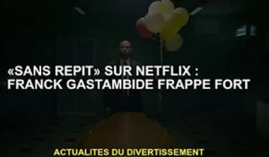 'Endless' sur Netflix : Franck Gastambide cartonne