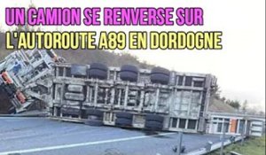 Un camion se renverse sur l'autoroute A89 en Dordogne