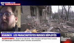 "Ils détruisent tout": un habitant de Kharkiv témoigne au 7e jour de l'offensive russe en Ukraine
