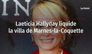 Laeticia Hallyday liquide la villa de Marnes-la-Coquette