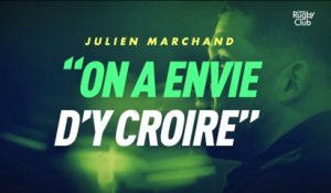 Interview de Julien Marchand : "On a envie d'y croire"