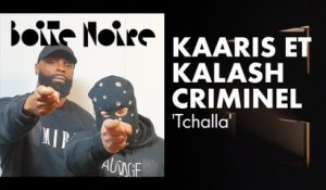Kaaris et Kalash Criminel (Tchalla) | Boite Noire