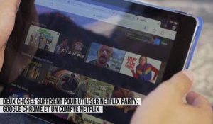 Laissez-vous tenter par les Netflix Party !