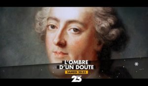 L'ombre d'un doute - Louis XV, l'homme qui aimait trop les femmes - 30 12 173