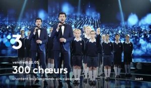 300 Choeurs chantent les plus grands airs classiques (france 3) bande-annonce