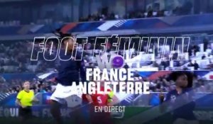 Football : France / Angleterre (W9) bande-annonce