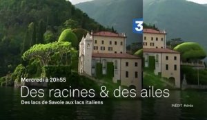 Des Racines et des ailes - Des lacs de Savoie aux lacs italiens - 21 09 16