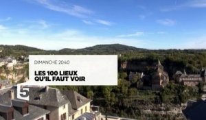 Les 100 lieux qu'il faut voir - L'Aveyron - 31 07 16