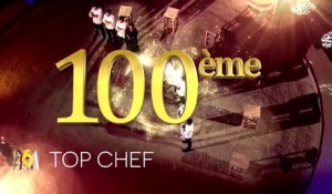 Top Chef - la 100e - m6 - 14 03 18