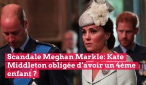 Scandale Meghan Markle: Kate Middleton obligée d’avoir un 4ème enfant ?