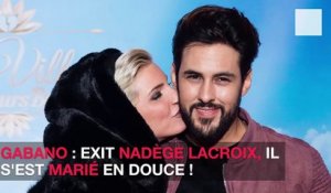 Gabano : exit Nadège Lacroix, il s'est marié en douce !