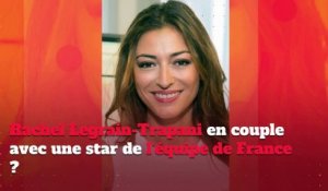 Rachel Legrain-Trapani en couple avec une star de l'équipe de France ?