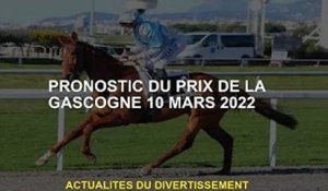PRÉVISION PRIX DE LA GASCOGNE 10 mars 2022