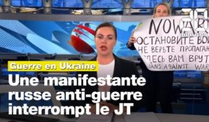 Guerre en Ukraine: Une manifestante russe interrompt le JT