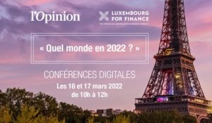 Conférence Luxembourg for Finance (1/2): quel monde en 2022 ?
