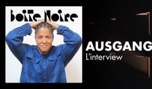 Ausgang (L'interview) | Boite Noire