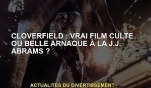 Cloverfield : Un vrai film culte ou un beau canular de J.J. Abrams ?