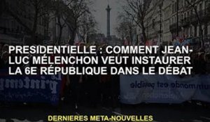 Le Président : Comment Jean-Luc Mélenchon a construit la VIe République dans le débat