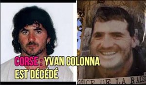 Corse : Yvan Colonna est décédé