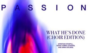 Passion - What He's Done (Choir Edition / Audio)