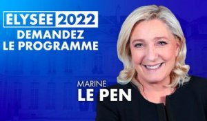 Demandez le Programme : Marine Le Pen