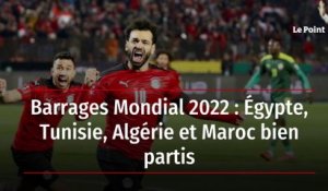 Barrages Mondial 2022 : Égypte, Tunisie, Algérie et Maroc bien partis