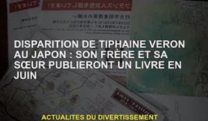 Tiphaine Véron disparue au Japon : ses frères et sœurs vont publier un livre en juin