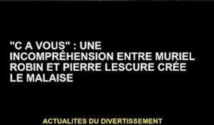 'C à vous' : L'incompréhension entre Muriel Robin et Pierre Lescourt crée un malaise