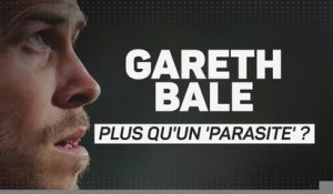 Real Madrid - Gareth Bale, plus qu'un 'parasite' ?