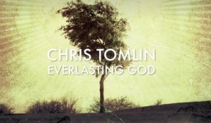Chris Tomlin - Everlasting God