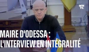 Guerre en Ukraine: l'interview du maire d'Odessa en intégralité