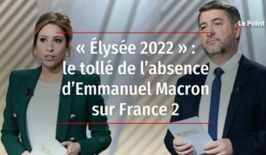 « Élysée 2022 » : le tollé de l’absence d’Emmanuel Macron sur France 2