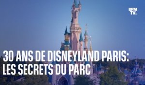 30 ans de Disneyland Paris: les secrets du parc d'attractions