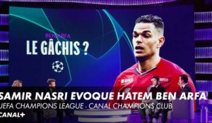 Samir Nasri évoque l'affaire Hatem Ben Arfa - Canal Champions Club